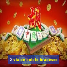 2 via de boleto bradesco